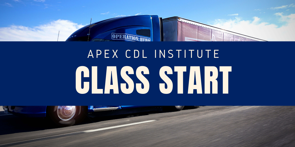 CDL Training Class Start - Apex CDL Institute